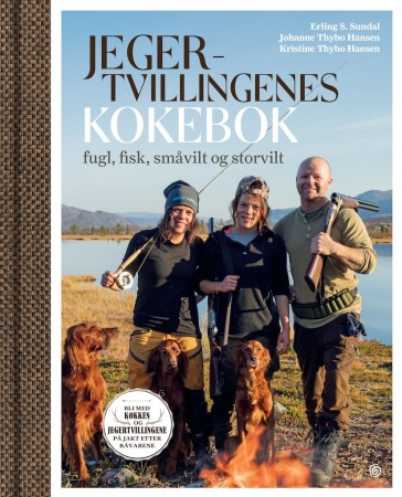 Jegertvillingenes kokebok. Fugl, fisk, småvilt og storvilt